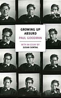 Growing Up Absurd: Problems of Youth in the Organized Society (Paperback)