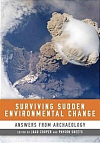 Surviving Sudden Environmental Change: Answers from Archaeology (Paperback)