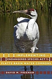 Implementing the Endangered Species Act on the Platte Basin Water Commons (Paperback)