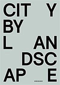 City by Landscape: The Landscape Architecture of Rainer Schmidt (Hardcover)