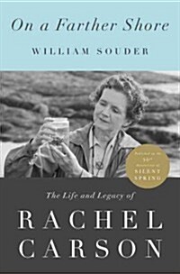 On a Farther Shore: The Life and Legacy of Rachel Carson (Hardcover, Deckle Edge)