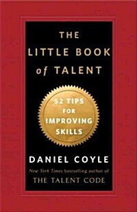 The Little Book of Talent: 52 Tips for Improving Your Skills (Hardcover)