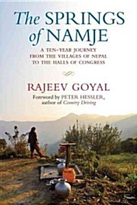 The Springs of Namje: A Ten-Year Journey from the Villages of Nepal to the Halls of Congress (Hardcover)