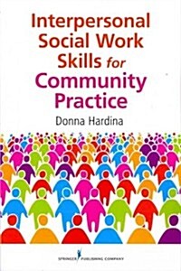 Interpersonal Social Work Skills for Community Practice (Paperback)