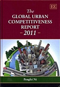 The Global Urban Competitiveness Report – 2011 (Hardcover)