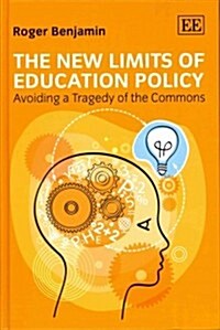 The New Limits of Education Policy : Avoiding a Tragedy of the Commons (Hardcover)