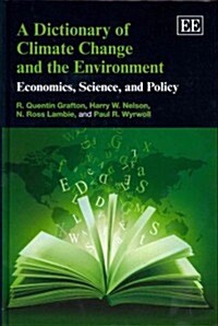 A Dictionary of Climate Change and the Environment : Economics, Science, and Policy (Hardcover)