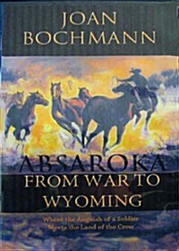 Absaroka: from War to Wyoming (Audio CD)