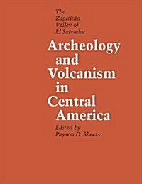 Archeology and Volcanism in Central America: The Zapotit? Valley of El Salvador (Paperback)