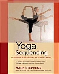 [중고] Yoga Sequencing: Designing Transformative Yoga Classes (Paperback)