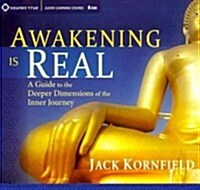 Awakening Is Real: A Guide to the Deeper Dimensions of the Inner Journey (Audio CD)