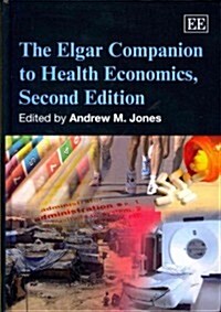 The Elgar Companion to Health Economics, Second Edition (Hardcover, 2 ed)