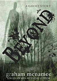 Beyond: A Ghost Story (Library Binding)