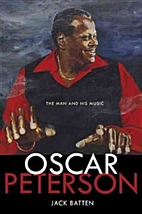 Oscar Peterson: The Man and His Jazz (Hardcover)