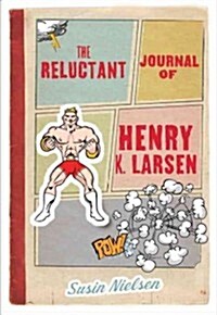 The Reluctant Journal of Henry K. Larsen (Hardcover)