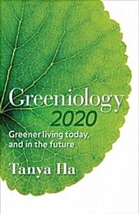 Greeniology 2020: Greener Living Today, and in the Future (Paperback)
