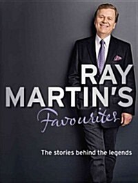 Ray Martins Favourites: The Stories Behind the Legends (Hardcover)