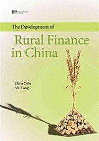 Development of Rural Finance in China: Decoding Chinas Rural Finance (Hardcover)