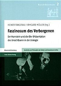 Faszinosum Des Verborgenen: Der Harnstein Und Die (Re-)Prasentation Des Unsichtbaren in Der Urologie (Paperback)