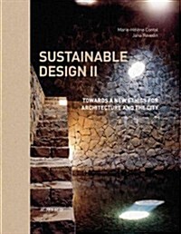 Sustainable Design II: Towards a New Ethics of Architecture and City Planning (Hardcover)
