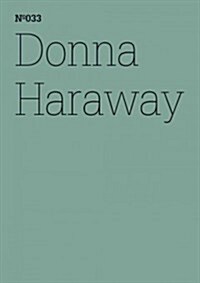 Donna Haraway: SF, Speculative Fabulation and String Figures: 100 Notes, 100 Thoughts: Documenta Series 033 (Paperback)