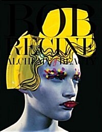 Bob Recine: Alchemy of Beauty (Hardcover)
