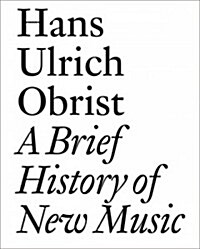 A Brief History of New Music (Paperback)