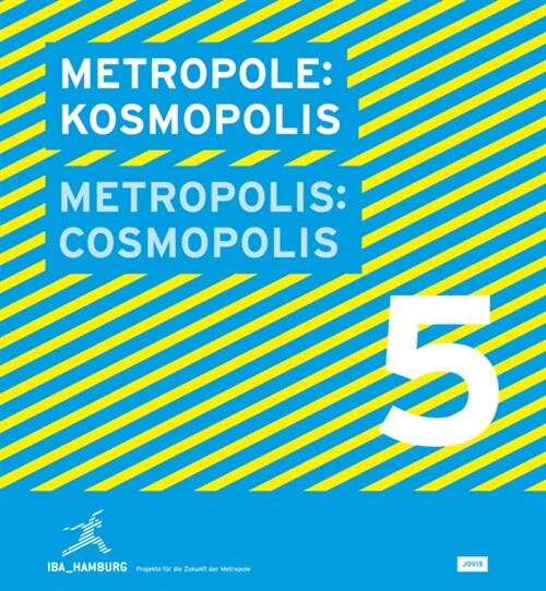 Metropolis No. 5: Cosmopolis: Iba Hamburg Stadt Neu Bauen (Paperback)