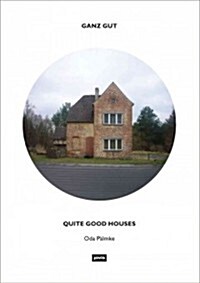 Quite Good Houses (Hardcover)