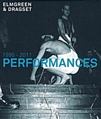 Elmgreen & Dragset: Performances 1995-2011 (Paperback)