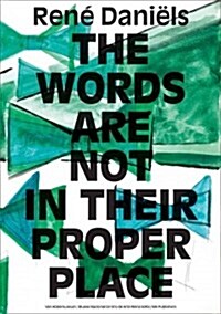 Rene Daniels: The Words Are Not in Their Proper Place (Paperback)