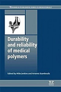 Durability and Reliability of Medical Polymers (Hardcover)