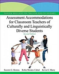 Assessment Accommodations for Classroom Teachers of Culturally and Linguistically Diverse Students (Paperback, 2, Revised)