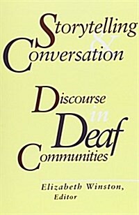 Storytelling and Conversation: Discourse in Deaf Communities Volume 5 (Paperback)