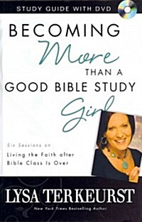 Becoming More Than a Good Bible Study Girl (Hardcover, DVD, Set)
