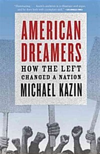 American Dreamers: How the Left Changed a Nation (Paperback)