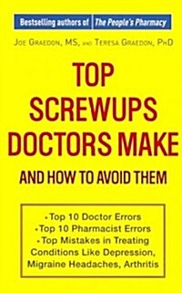 Top Screwups Doctors Make and How to Avoid Them (Paperback)