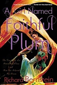 A Girl Named Faithful Plum: The True Story of a Dancer from China and How She Achieved Her Dream (Paperback)