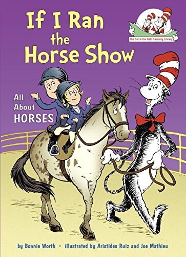 If I Ran the Horse Show: All about Horses (Hardcover)