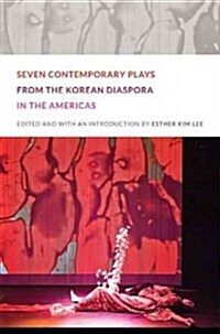 Seven Contemporary Plays from the Korean Diaspora in the Americas (Paperback)