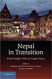 Nepal in Transition : From Peoples War to Fragile Peace (Hardcover)