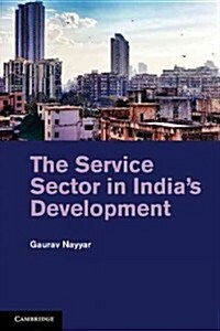 The Service Sector in Indias Development (Hardcover)