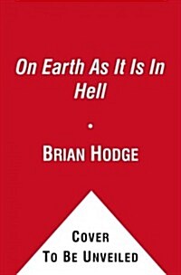 On Earth as It Is in Hell (Paperback)