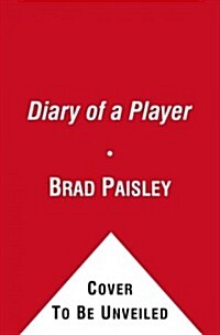Diary of a Player: How My Musical Heroes Made a Guitar Man Out of Me (Paperback)