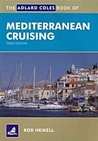 The Adlard Coles Book of Mediterranean Cruising (Paperback, 3 Revised edition)
