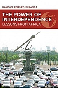 The Power of Interdependence : Lessons from Africa (Hardcover)