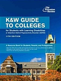 The K&W Guide to Colleges Programs & Services for Students With Learning Disabilities and Attention Deficit/Hyperactivity Disorder (Paperback, 11th)