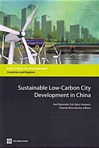 Sustainable Low-Carbon City Development in China (Paperback, New)