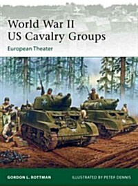 World War II US Cavalry Groups : European Theater (Paperback)