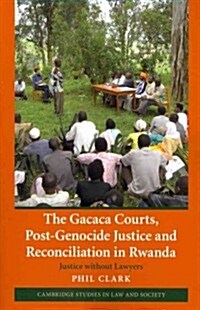 The Gacaca Courts, Post-Genocide Justice and Reconciliation in Rwanda : Justice without Lawyers (Paperback)